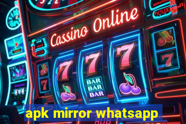 apk mirror whatsapp